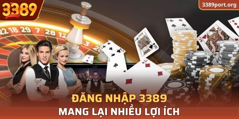 Đăng nhập 3389 mang lại nhiều lợi ích