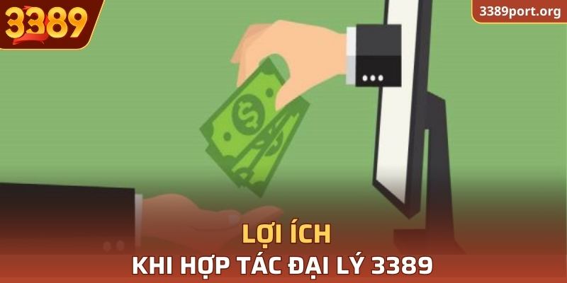 Một số điều mang lại khi hợp tác đại lý 3389