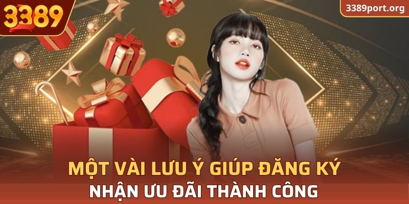 Lưu ý giúp hội viên đăng ký nhận ưu đãi 3389 thành công