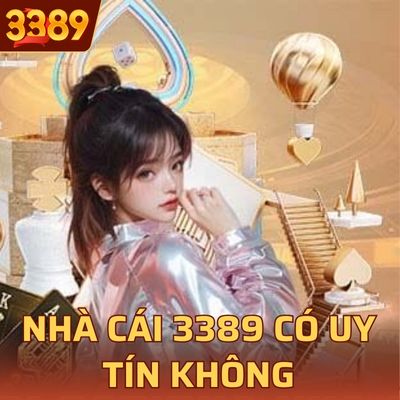 Nhà Cái 3389 Có Uy Tín Không