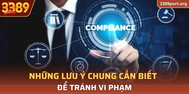 Những lưu ý chung cần biết để tránh vi phạm