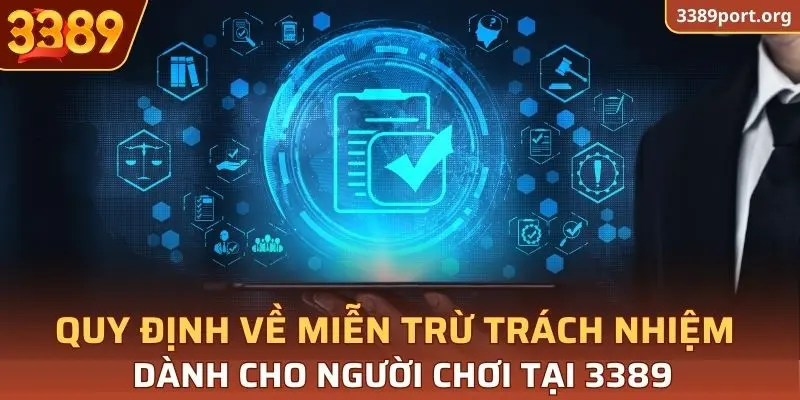 Quy định về miễn trừ trách nhiệm dành cho người chơi tại 3389