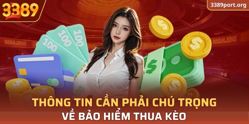 Thông tin cần chú ý khi tham gia bảo hiểm thua kèo