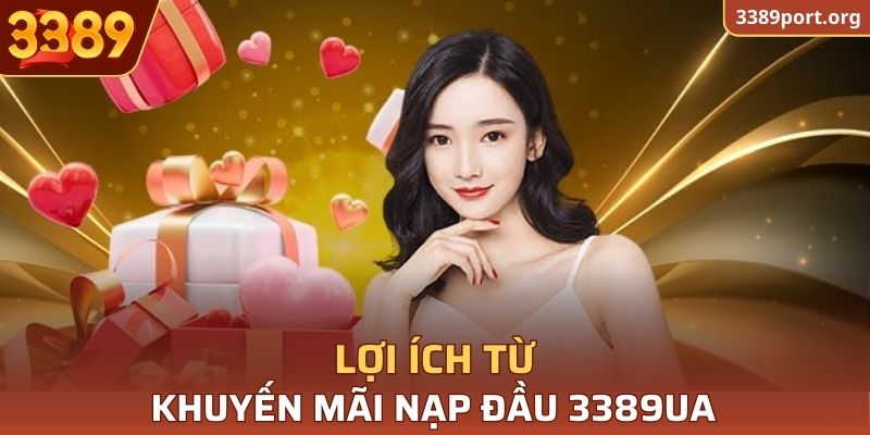 Ưu điểm khuyến mãi lần đầu 3389 mang lại